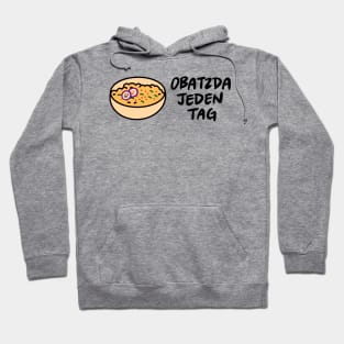 Obatzda Jeden Tag (Onatzda Every Day) Hoodie